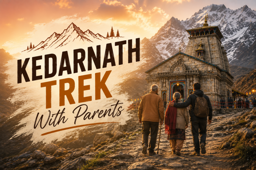 Kedarnath Trek With Parents-it's not just any other trek, it's an unforgettable moment for your parents