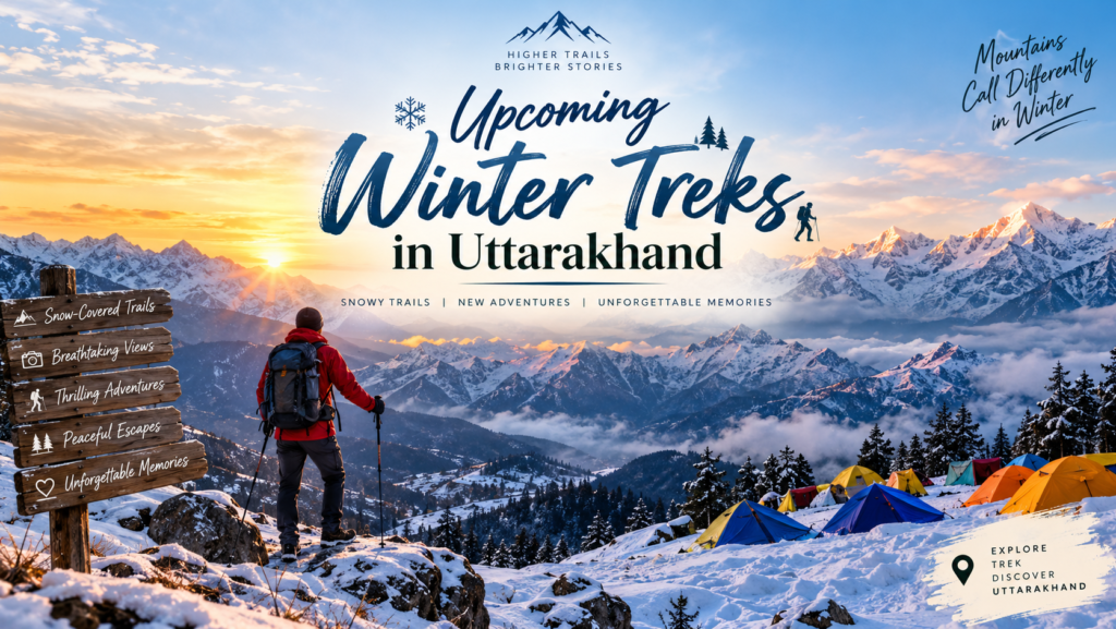 Upcoming Winter Treks in Uttarakhand-Explore the trails of snow covered Himalayas and witness the natural beauty along with adventure